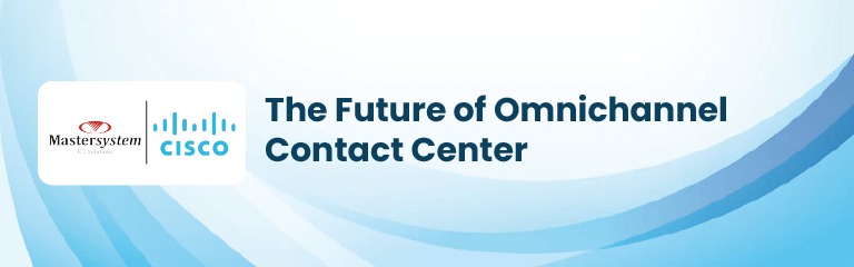 The Future of Omnichannel Contact Center